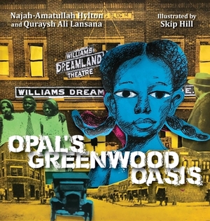 Opal's Greenwood Oasis by Najah-Amatullah Hylton, Quraysh Ali Lansana