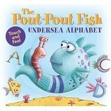 The Pout-Pout Fish Undersea Alphabet: Touch and Feel by Deborah Diesen, Dan Hanna