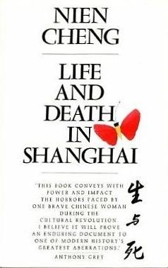 Life and Death in Shanghai by Nien Cheng