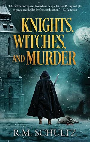 Knights, Witches, and Murder by R.M. Schultz