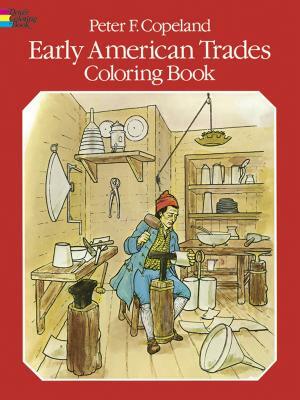 Early American Trades Coloring Book by Peter F. Copeland