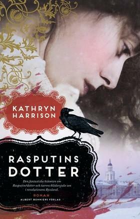 Rasputins dotter by Kathryn Harrison