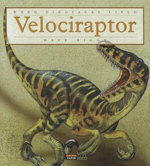 Velociraptor by Kate Riggs