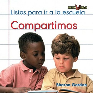 Compartimos: Listos Para Ir a la Escuela = We Share by Sharon Gordon