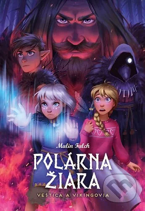 Polárna žiara: Veštica a vikingovia by Malin Falch