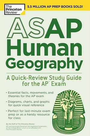 ASAP Human Geography: A Quick-Review Study Guide for the AP Exam by Princeton Review (Firm)