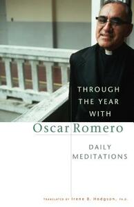 Through the Year with Oscar Romero: Daily Meditations by 