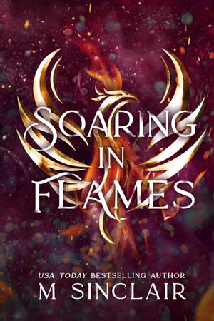 Soaring in Flames by M. Sinclair