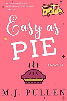 Easy as Pie: A Novella by M.J. Pullen