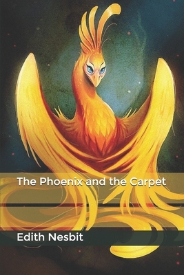 The Phoenix and the Carpet by E. Nesbit