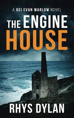 The Engine House: A Black Beacons Murder Mystery by Rhys Dylan, Rhys Dylan