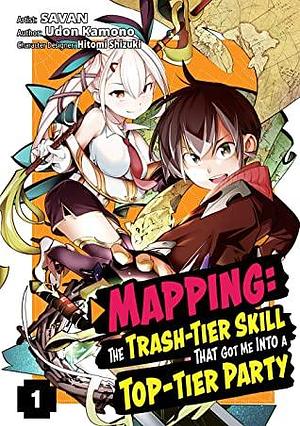 Mapping: The Trash-Tier Skill That Got Me Into a Top-Tier Party (Manga) Volume 1 by Udon Kamono