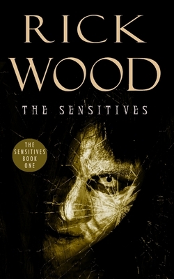 The Sensitives by Rick Wood