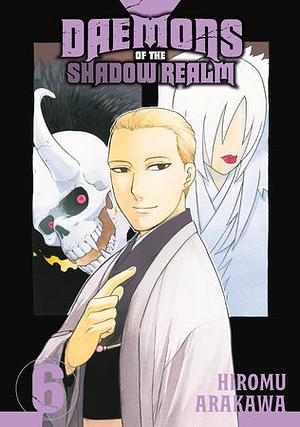 Daemons of the Shadow Realm, Vol. 6 by Hiromu Arakawa