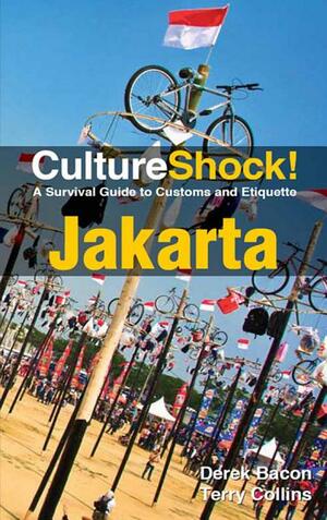 CultureShock! Jakarta by Derek Bacon, Terry Collins