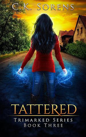 Tattered  by C.K. Sorens
