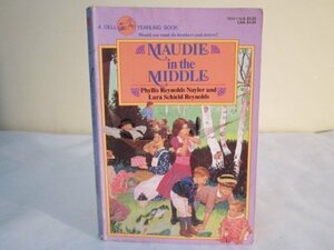 Maudie in the Middle by Lura Schield Reynolds, Phyllis Reynolds Naylor