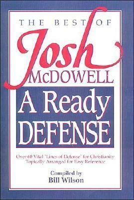 A Ready Defense: The Best of Josh McDowell by Josh McDowell, Bill Wilson