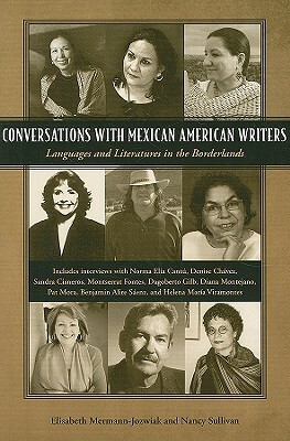 Conversations with Mexican American Writers: Languages and Literatures in the Borderlands by Elisabeth Mermann-Jozwiak, Nancy Sullivan