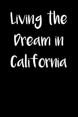 Living the Dream in California by Lynn Lang