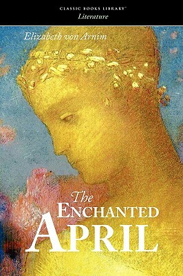 The Enchanted April by Elizabeth von Arnim