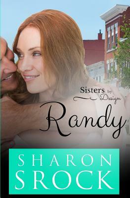 Randy: Sisters by Design by Sharon Srock