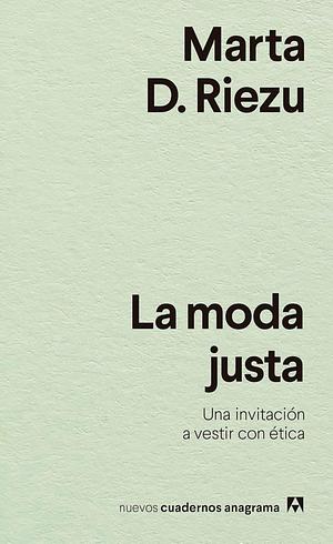 La moda justa by Marta D. Riezu