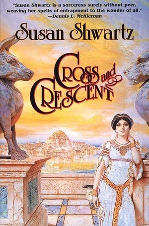 Cross and Crescent by Susan Shwartz