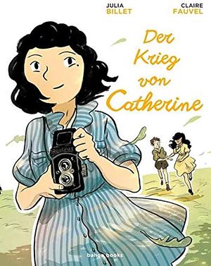 Der Krieg von Catherine by Julia Billet, Julia Billet, Claire Fauvel