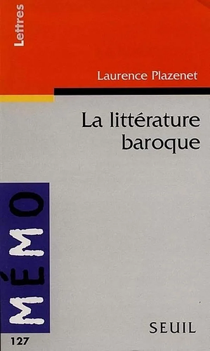 La littérature baroque by Laurence Plazenet