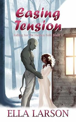 Easing Tension by Ella Larson, Ella Larson