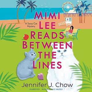 Mimi Lee Reads between the Lines by Jennifer J. Chow, Jennifer J. Chow