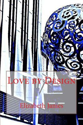 Love By Design by Elizabeth James