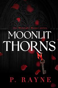 Moonlit Thorns by P. Rayne