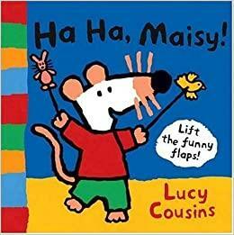 Ha Ha, Maisy!: A Lift-the-Flap Book by Lucy Cousins