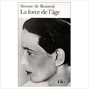 La Force De l'Age by Simone de Beauvoir