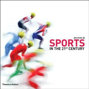 Reuters Sports in the 21st Century by Reuters