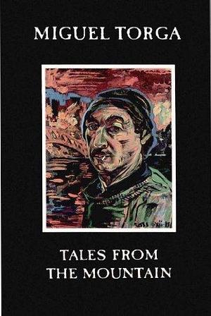 Tales from the Mountain by Miguel Torga by Miguel Torga, Miguel Torga