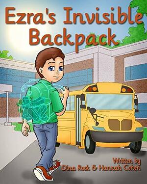 Ezra's Invisible Backpack by Hannah Cohen, Dina Rock