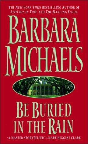 Be Buried in the Rain by Barbara Michaels
