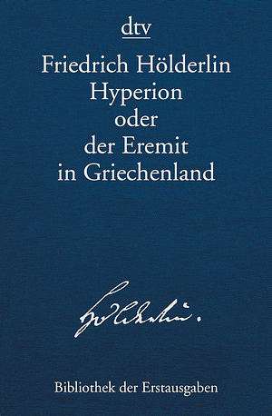 Hyperion oder der Eremit in Griechenland: Tübingen 1797/1799 by Friedrich Hölderlin