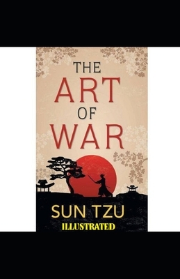 The Art of War Illustrated by Sun Tzu