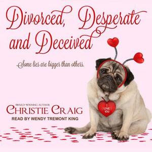 Divorced, Desperate and Deceived by Christie Craig