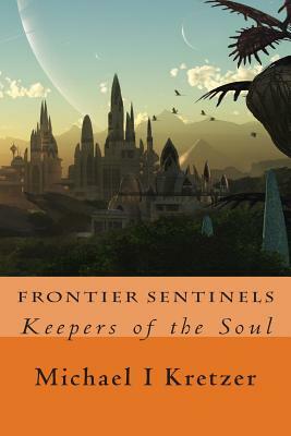 Frontier Sentinels by Michael I. Kretzer