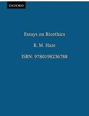 Essay on Bioethics by R.M. Hare