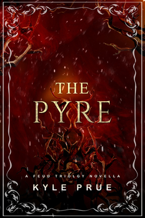 The Pyre by Kyle Prue