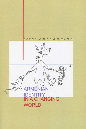 Armenian Identity in a Changing World by Levon Abrahamian