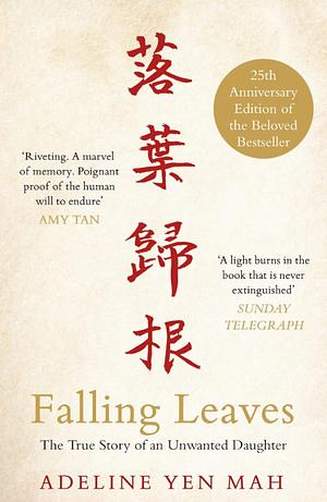 Falling Leaves: The Memoir of an Unwanted Chinese Daughter by Adeline Yen Mah