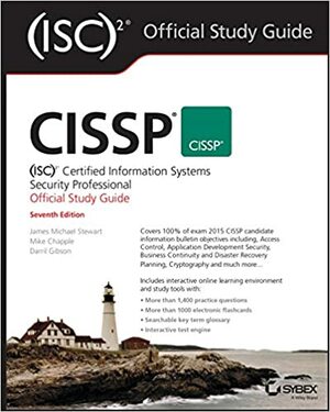 CISSP (ISC)2 Certified Information Systems Security Professional Official Study Guide by James Michael Stewart, Darril Gibson, Mike Chapple