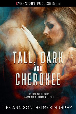 Tall Dark And Cherokee by Lee Ann Sontheimer Murphy, Lee Ann Sontheimer Murphy